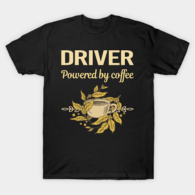 Powered By Coffee Driver T-Shirt by Hanh Tay